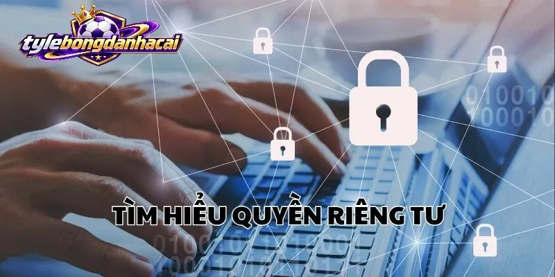 noi dung quyen rieng tu Quyền lợi của người chơi